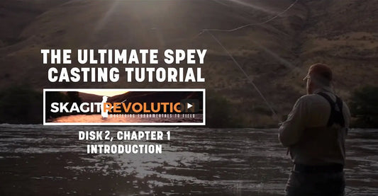 Skagit Revolution – Spey Casting Tutorial, Disk 2 (Digital Download)
